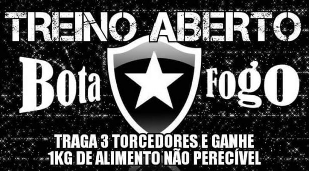 Campanha do Botafogo "treino aberto" vo quebrar todos os recordes.